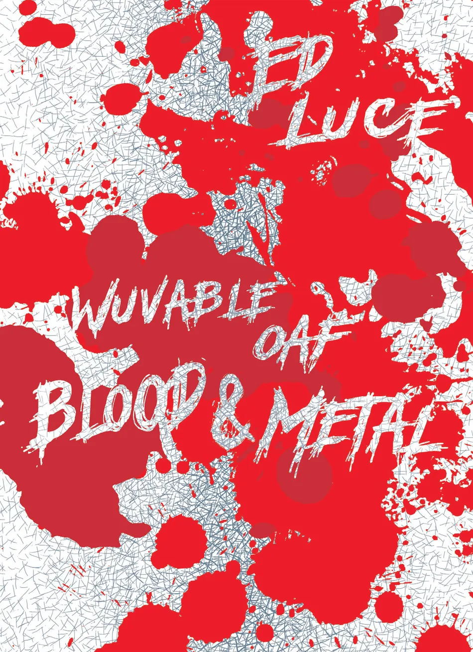 [Ed Luce] Wuvable Oaf – Blood & Metal [Eng] — 002