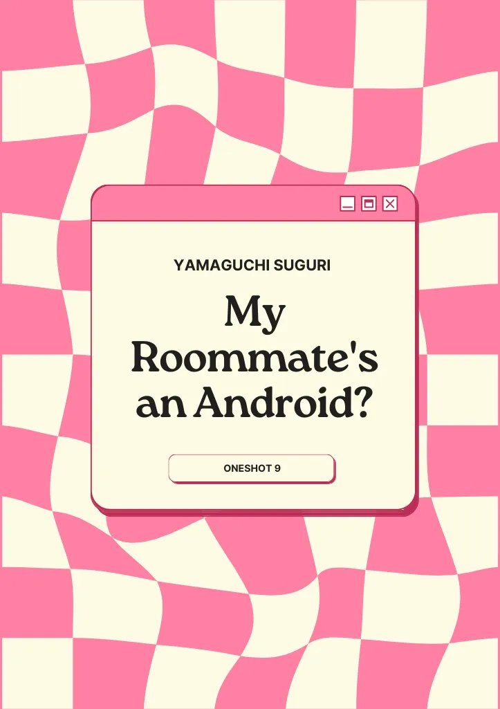 [YAMAGUCHI Suguri] My Roommate’s an Android [Eng] — 002