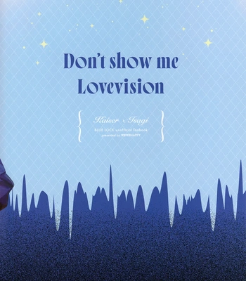 [Meiru Meiru Happy/ Tokkan Kouji] Don’t Show Me Lovevision – Blue Lock dj [Eng] — 039